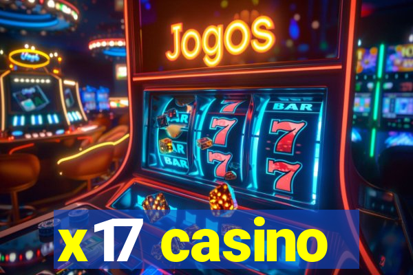 x17 casino