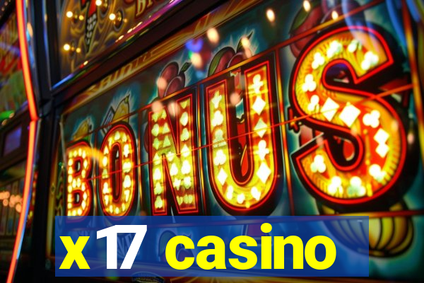 x17 casino