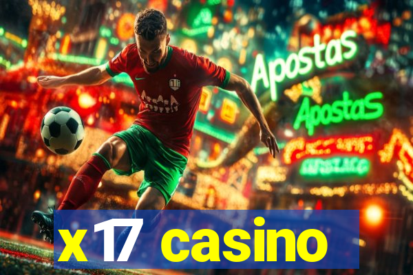 x17 casino