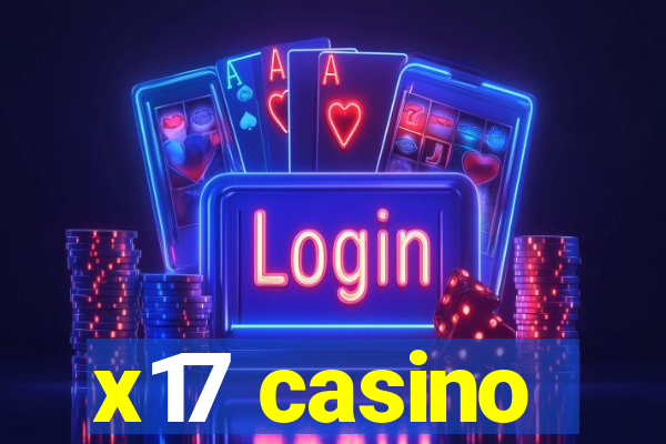 x17 casino