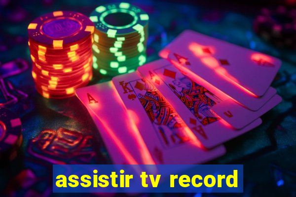 assistir tv record