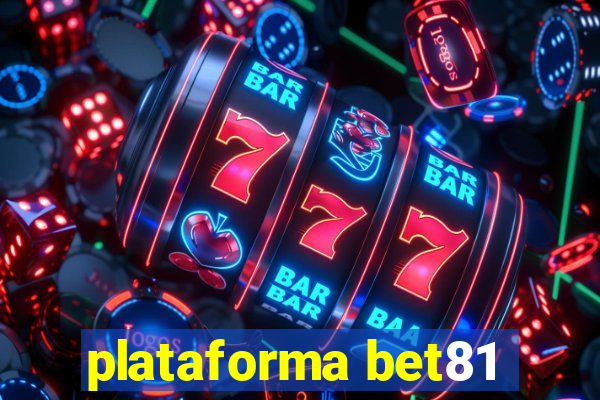 plataforma bet81