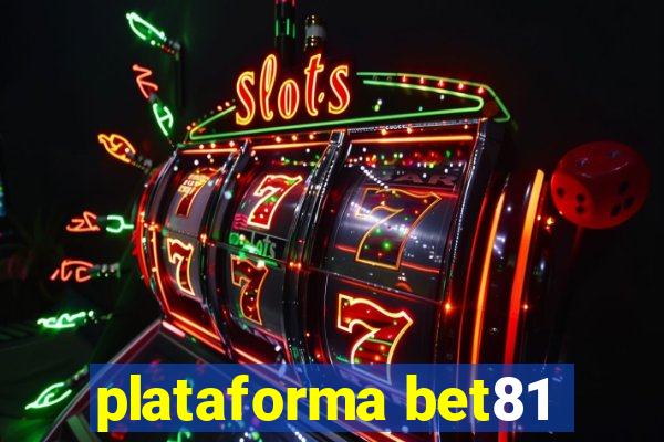 plataforma bet81