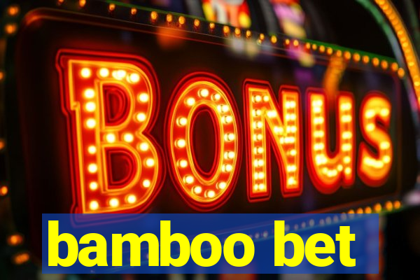 bamboo bet