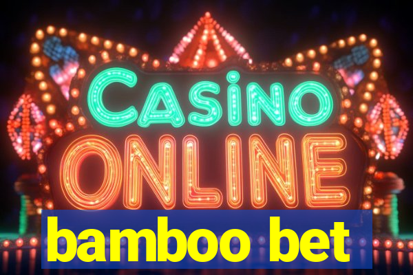 bamboo bet