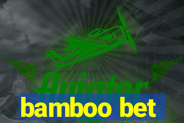 bamboo bet