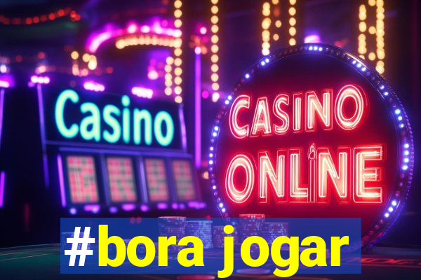 #bora jogar