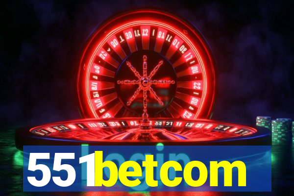 551betcom