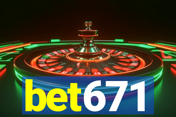 bet671