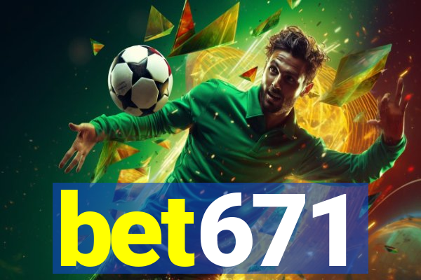 bet671