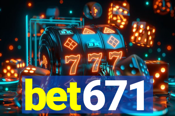 bet671