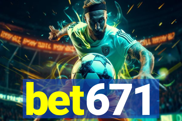 bet671