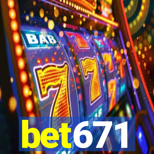 bet671