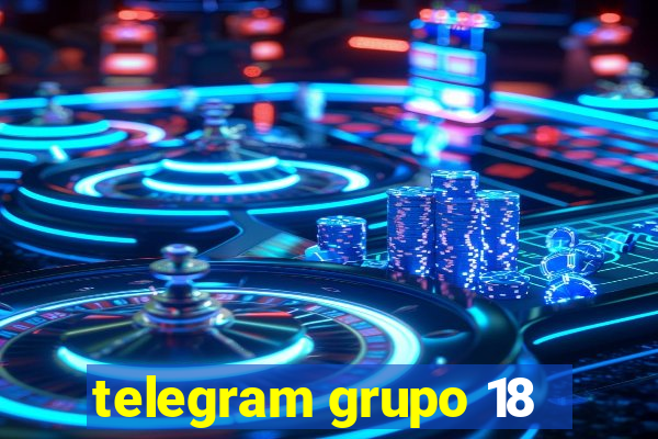 telegram grupo 18