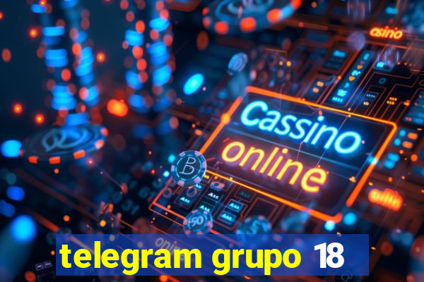 telegram grupo 18