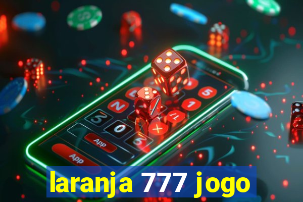 laranja 777 jogo