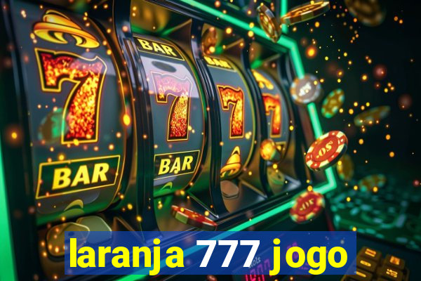 laranja 777 jogo