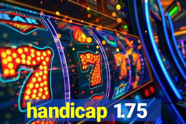 handicap 1.75