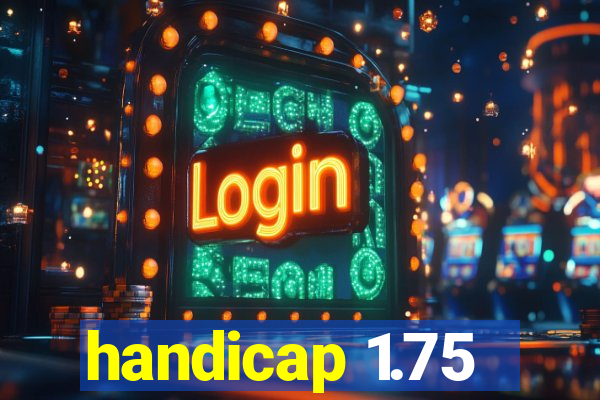 handicap 1.75