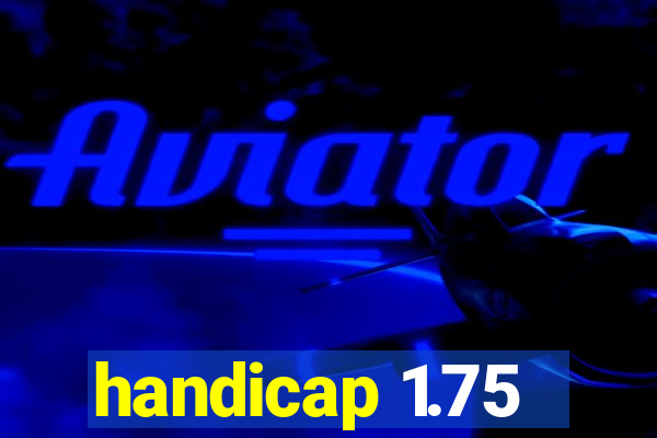 handicap 1.75