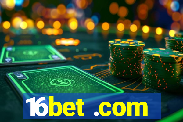 16bet .com