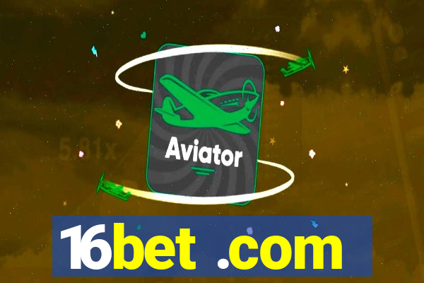 16bet .com