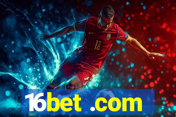 16bet .com