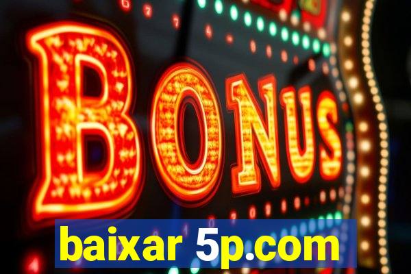 baixar 5p.com