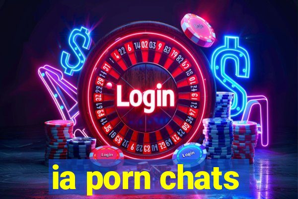 ia porn chats