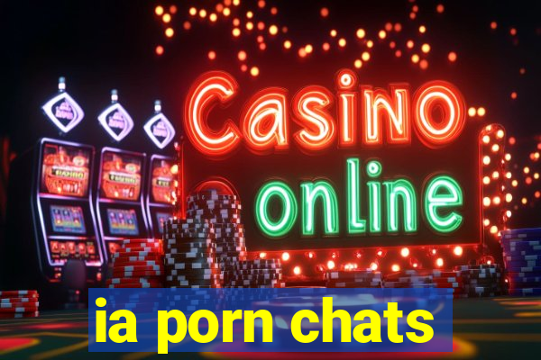 ia porn chats