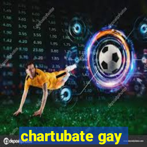 chartubate gay