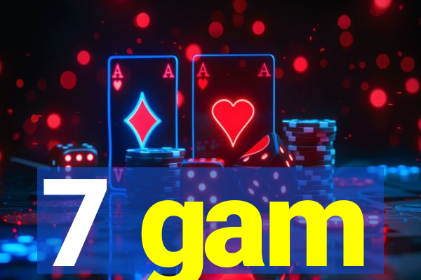 7 gam