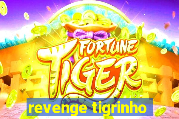 revenge tigrinho