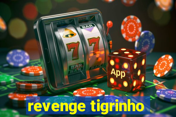 revenge tigrinho