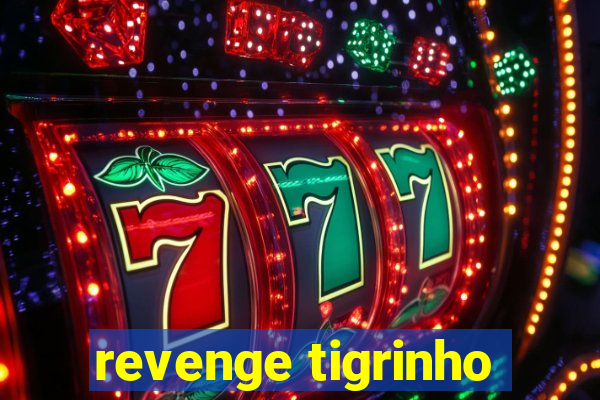 revenge tigrinho