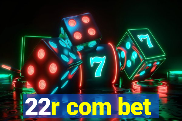 22r com bet