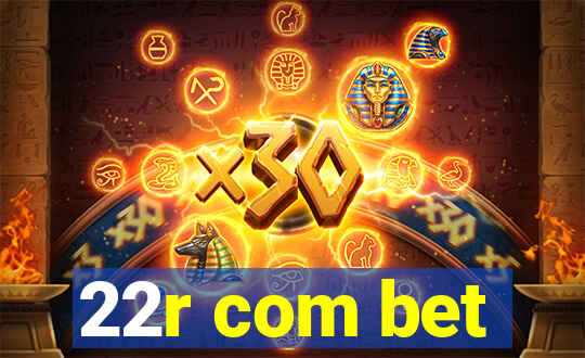 22r com bet