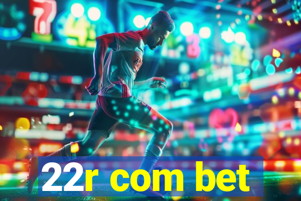 22r com bet