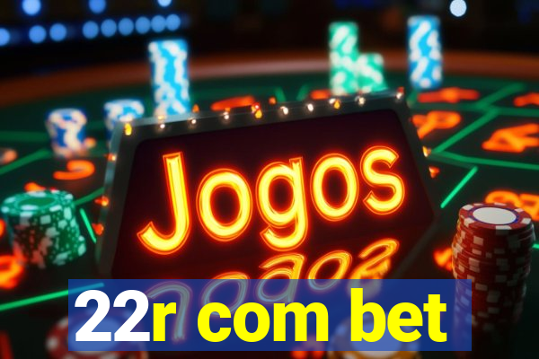 22r com bet