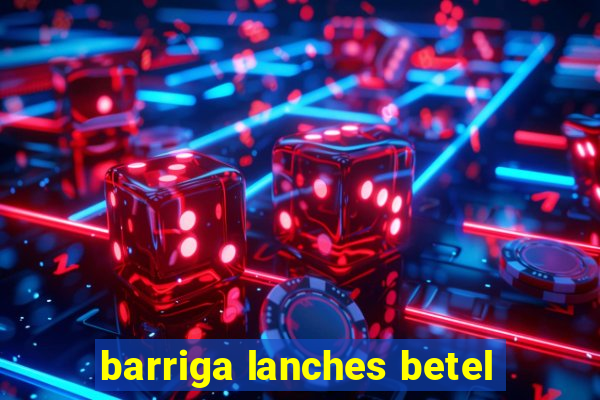 barriga lanches betel