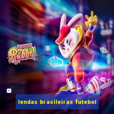 lendas brasileiras futebol