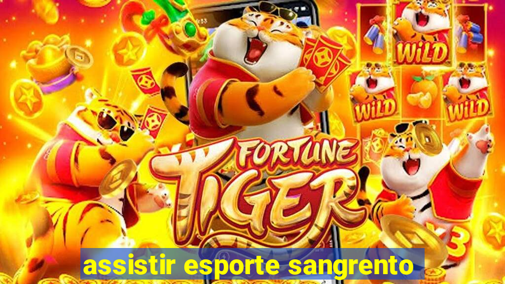 assistir esporte sangrento