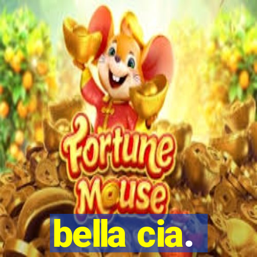 bella cia.