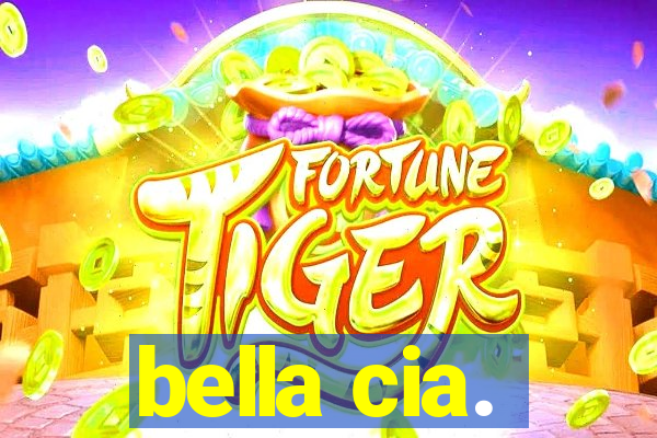 bella cia.