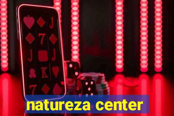 natureza center