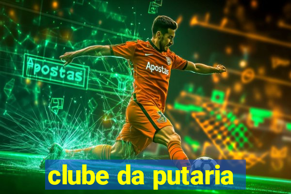 clube da putaria