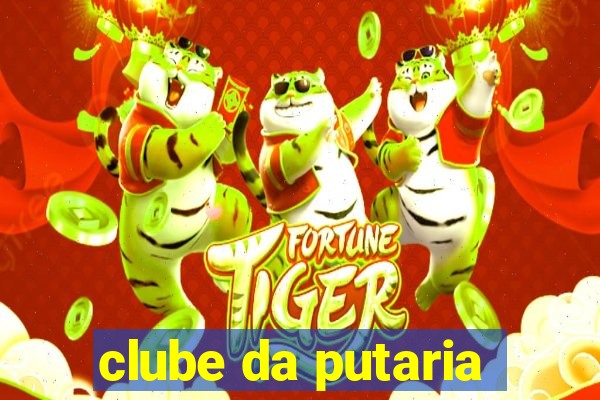 clube da putaria