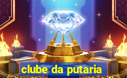 clube da putaria