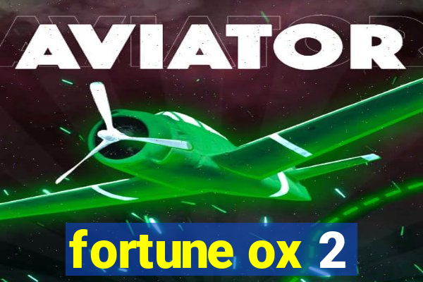 fortune ox 2