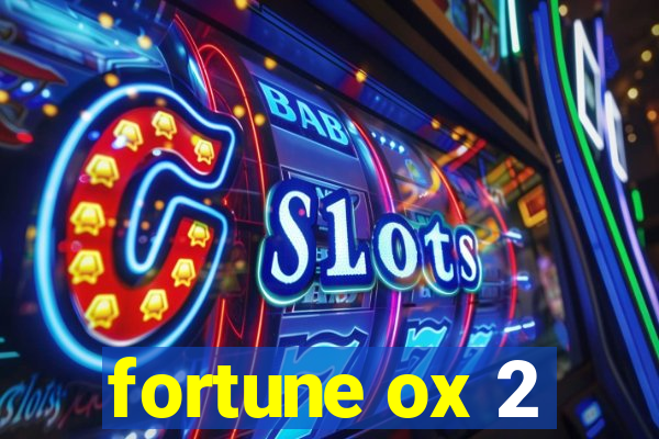 fortune ox 2